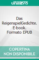 Das ReigenspielGedichte. E-book. Formato EPUB ebook