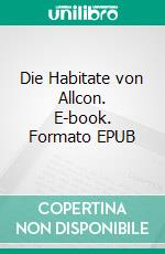 Die Habitate von Allcon. E-book. Formato EPUB ebook