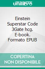 Einstein Superstar Code 3Gate hcg. E-book. Formato EPUB ebook