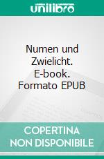 Numen und Zwielicht. E-book. Formato EPUB ebook