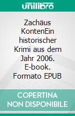 Zachäus KontenEin historischer Krimi aus dem Jahr 2006. E-book. Formato EPUB ebook