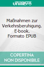 Maßnahmen zur Verkehrsberuhigung. E-book. Formato EPUB ebook