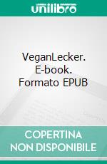 VeganLecker. E-book. Formato EPUB ebook