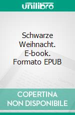 Schwarze Weihnacht. E-book. Formato EPUB ebook