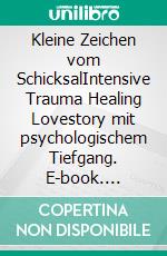 Kleine Zeichen vom SchicksalIntensive Liebesgeschichte mit Tiefgang. E-book. Formato EPUB ebook