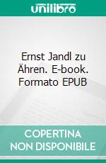 Ernst Jandl zu Ähren. E-book. Formato EPUB ebook