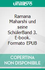 Ramana Maharshi und seine SchülerBand 3. E-book. Formato EPUB ebook