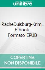 RacheDuisburg-Krimi. E-book. Formato EPUB ebook