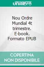 Nou Ordre Mundial 4t trimestre. E-book. Formato EPUB ebook