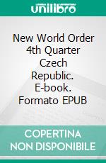 New World Order 4th Quarter Czech Republic. E-book. Formato EPUB ebook