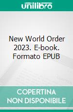 New World Order 2023. E-book. Formato EPUB ebook di Eduard Wagner