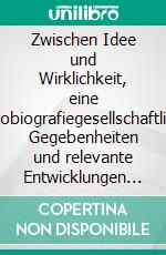 Zwischen Idee und Wirklichkeit, eine Autobiografiegesellschaftliche Gegebenheiten und relevante Entwicklungen in der DDR selbst erlebt. E-book. Formato EPUB ebook