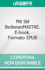 Mit Stil BedienenMAITRE. E-book. Formato EPUB ebook