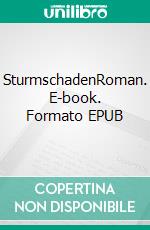 SturmschadenRoman. E-book. Formato EPUB ebook