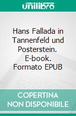 Hans Fallada in Tannenfeld und Posterstein. E-book. Formato EPUB ebook