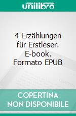 4 Erzählungen für Erstleser. E-book. Formato EPUB ebook