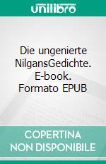 Die ungenierte NilgansGedichte. E-book. Formato EPUB ebook di Donald Kulesza-Betzen