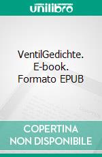 VentilGedichte. E-book. Formato EPUB ebook di Martin Szegedi