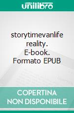 storytimevanlife reality. E-book. Formato EPUB ebook