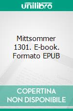 Mittsommer 1301. E-book. Formato EPUB ebook