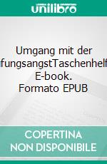 Umgang mit der PrüfungsangstTaschenhelfer. E-book. Formato EPUB ebook di Alexander Patrick Rudolph