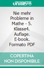 Nie mehr Probleme in Mathe - 5. Klasse4. Auflage. E-book. Formato PDF ebook di Jan Neubauer