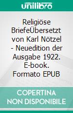 Religiöse BriefeÜbersetzt von Karl Nötzel - Neuedition der Ausgabe 1922. E-book. Formato EPUB ebook