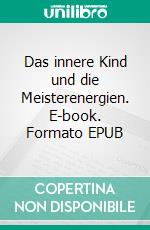 Das innere Kind und die Meisterenergien. E-book. Formato EPUB ebook di Susanne Stolzenberger