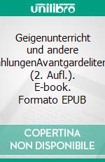 Geigenunterricht und andere ErzählungenAvantgardeliteratur (2. Aufl.). E-book. Formato EPUB ebook