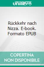 Rückkehr nach Nizza. E-book. Formato EPUB ebook