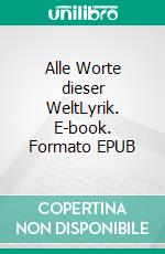 Alle Worte dieser WeltLyrik. E-book. Formato EPUB ebook di Tilman Rademacher