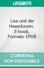 Lisa und der Hexenbesen. E-book. Formato EPUB