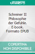 Schreiner II Philosophie der Gefühle. E-book. Formato EPUB ebook di Werner Sester