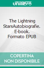 The Lightning StarsAutobiografie. E-book. Formato EPUB