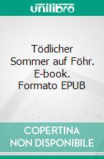 Tödlicher Sommer auf Föhr. E-book. Formato EPUB ebook