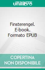 Finsterengel. E-book. Formato EPUB ebook di Michaela Weiß