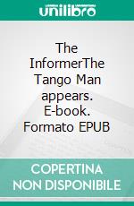 The InformerThe Tango Man appears. E-book. Formato EPUB ebook