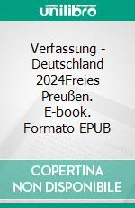 Verfassung - Deutschland 2024Freies Preußen. E-book. Formato EPUB ebook