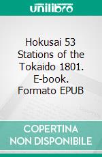 Hokusai 53 Stations of the Tokaido 1801. E-book. Formato EPUB ebook