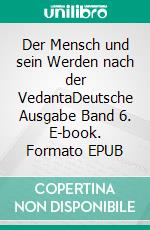 Der Mensch und sein Werden nach der VedantaDeutsche Ausgabe Band 6. E-book. Formato EPUB ebook di René Guénon