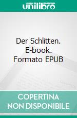 Der Schlitten. E-book. Formato EPUB