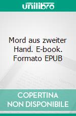 Mord aus zweiter Hand. E-book. Formato EPUB