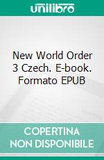 New World Order 3 Czech. E-book. Formato EPUB ebook