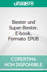 Biester und Super-Biester. E-book. Formato EPUB