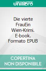 Die vierte FrauEin Wien-Krimi. E-book. Formato EPUB