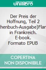 Der Preis der Hoffnung, Teil 2 (Taschenbuch-Ausgabe)Flammen in Frankreich. E-book. Formato EPUB ebook