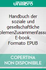 Handbuch der soziale und gesellschaftliche ProblemenZusammenfassung. E-book. Formato EPUB ebook di Celaletdin Simsek