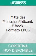 Mitte des MenschenBildband. E-book. Formato EPUB ebook