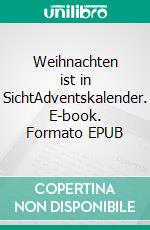 Weihnachten ist in SichtAdventskalender. E-book. Formato EPUB ebook di Andrea Rohn