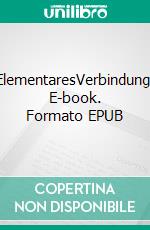 ElementaresVerbindung. E-book. Formato EPUB